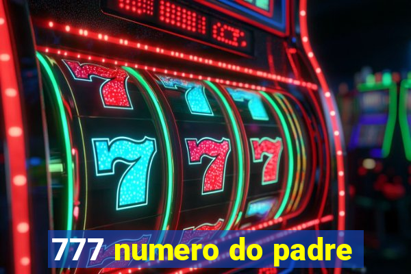 777 numero do padre